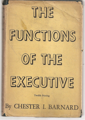 The Functions Of The Executive - Barnard - Cambridge 1956