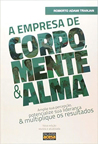 Empresa De Corpo, Mente & Alma, A, De Roberto Adami Tranjan. Editora Palavra Acesa Em Português