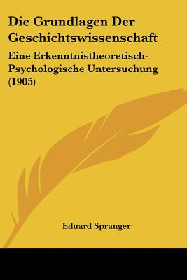 Libro Die Grundlagen Der Geschichtswissenschaft: Eine Erk...