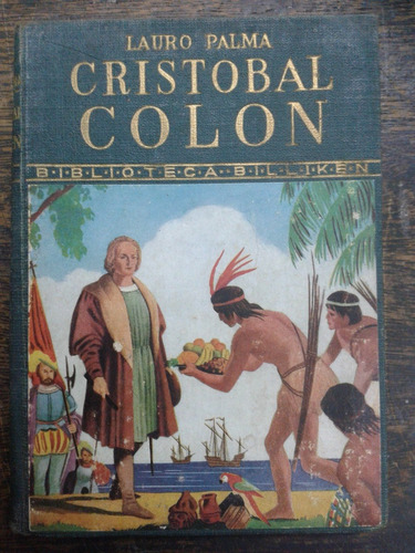 Cristobal Colon * Lauro Palma * Biblioteca Billiken * 1942 *