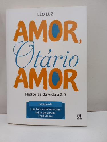 Amor, Otário Amor: Histórias Da Vida 2.0: Amor, Otário Amor: Histórias Da Vida 2.0, De Léo Luz., Vol. Não Aplica. Editora Astral Cultural, Capa Mole Em Português