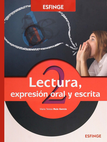 Lectura, Expresion Oral Y Escrita 2. Bachillerato, De Ruiz Garcia, Maria Teresa. Editorial Esfinge En Español