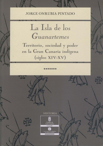 Libro Isla De Los Guanartemes, La - Onrubia Pintado, Jorge