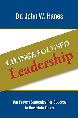 Libro Change Focused Leadership: Ten Proven Strategies Fo...
