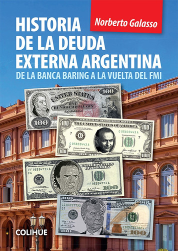 Historia De La Deuda Externa Argentina  - Galasso Norberto