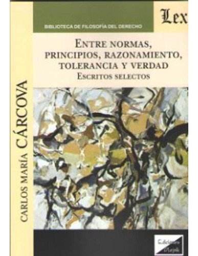 Libro.- Entre Normas, Principios, Razonamiento, Tolerancia Y