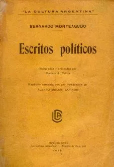 Bernardo Monteagudo: Escritos Politicos