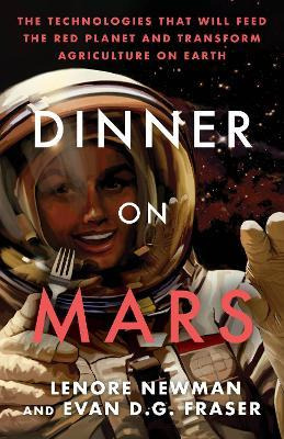 Libro Dinner On Mars : The Technologies That Will Feed Th...