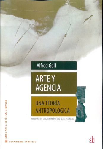 Arte Y Agencia . Una Teoria Antropologica - Alfred Gell