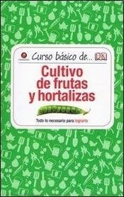 Libro Curso Basico De Cultivo De Frutas Y Hortalizas De Beck