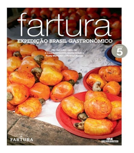 Livro Fartura - Expedicao Brasil Gastronomico - Vol 05