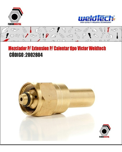 Imagen 2 de 4 de Mezclador Para Extensión Para Calentar Tipo Victor Weldtech