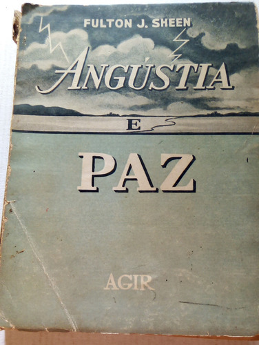 Livro Raro De 1953 Angústia E Paz - Fulton J. Sheen - L19 (Usado)