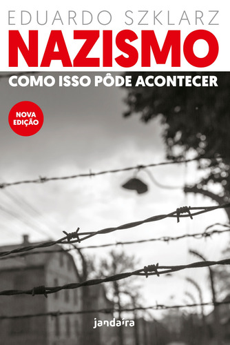 Nazismo: Como isso pôde acontecer, de Szklarz, Eduardo. Editorial Pólen Produção Editorial Ltda., capa mole em português, 2022