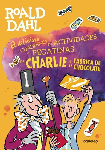 El Delicioso Cuaderno De Actividades Y Stickers De Charlie Y La Fabrica De Chocolate, de Dahl, Roald. Editorial SANTILLANA, tapa blanda en español, 2018