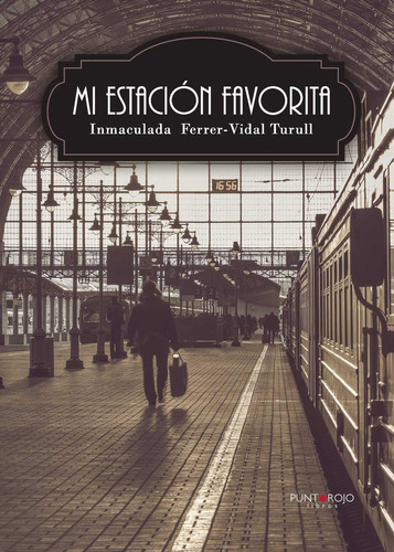 Mi estación favorita, de Ferrer-Vidal Turull , Inmaculada.., vol. 1. Editorial Punto Rojo Libros S.L., tapa pasta blanda, edición 1 en español, 2015