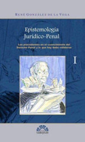 Epistemologia Juridico - Penal (3 Tomos), De González De La Vega, René. Editorial Ubijus, Editorial Sa De Cv, Tapa Dura, Edición 1° Edición En Español, 2012
