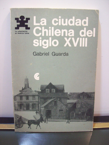 Adp La Ciudad Chilena Del Siglo Xviii Gabriel Guarda / 1968