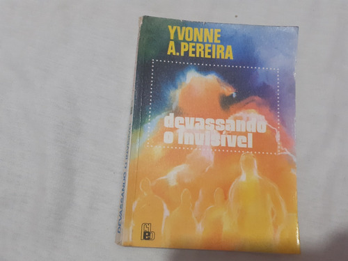 Devassando O Invisível Yvonne Pereira