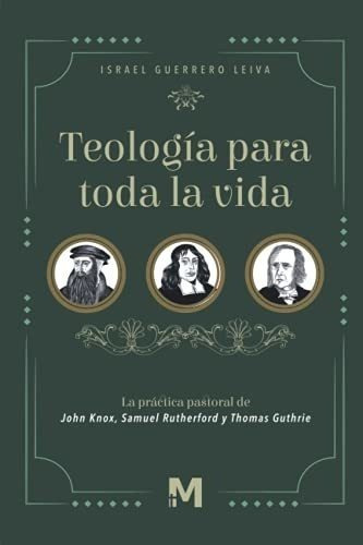 Teologia Para Toda La Vida La Practica Pastoral De., De Guerrero Leiva, Isr. Editorial Independently Published En Español