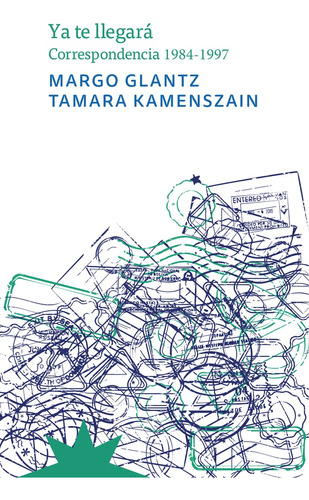 Ya Te Llegará - Margo Glantz Y Tamara Kamenszain