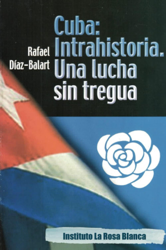 Libro: Cuba: Intrahistoria. Una Lucha Sin Tregua (spanish Ed