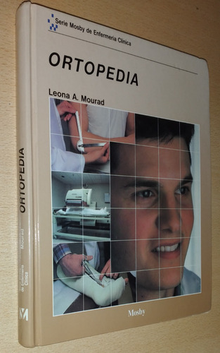 Ortopedia Leona A. Mourad Mosby Tapa Dura Año 1996