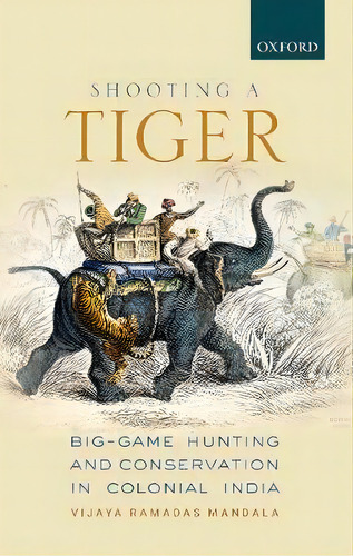 Shooting A Tiger, De Dr Vijaya Ramadas Mandala. Editorial Oup India, Tapa Dura En Inglés