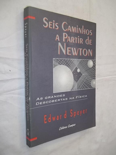 Livro - Seis Caminhos A Partir De Newton Edward Speyer