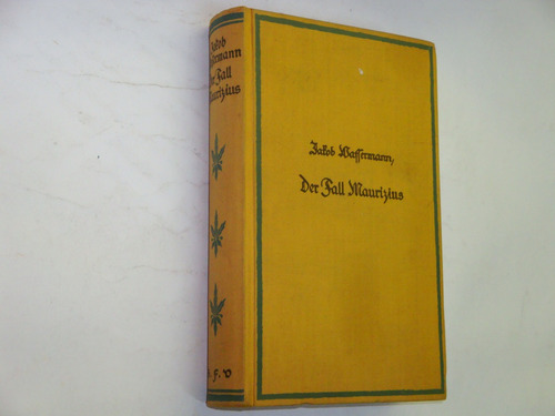 Jakob Wassermann -  Der Fall Maurizius  - Erste  Auflage