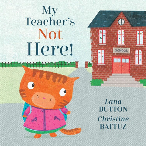My Teachers Not Here!, De Button, Lana. Editorial Kids Can Press, Tapa Dura En Inglés