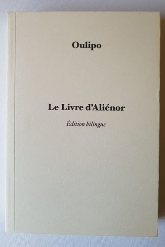 Oulipo, Le Livre D'alienor, Edición Bilingue