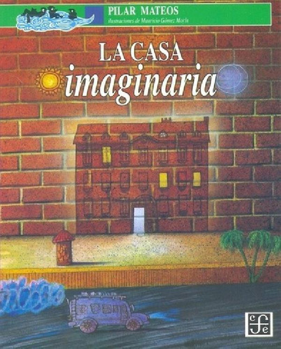 Libro - Casa Imaginaria, La - Pilar Mateos, De Pilar Mateos