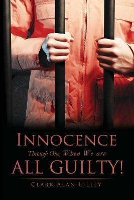 Libro Innocence Through One, When We Are All Guilty! - Cl...