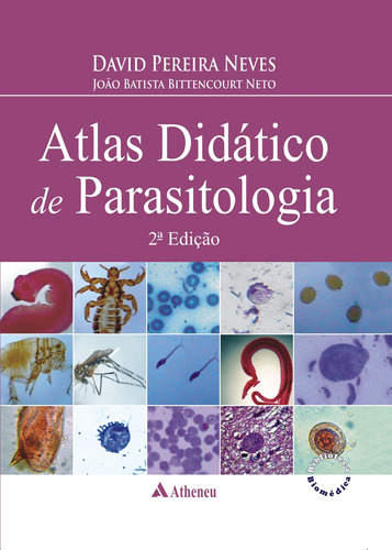 Atlas didático de parasitologia, de Neves, David Pereira. Editora Atheneu Ltda, capa mole em português, 2006