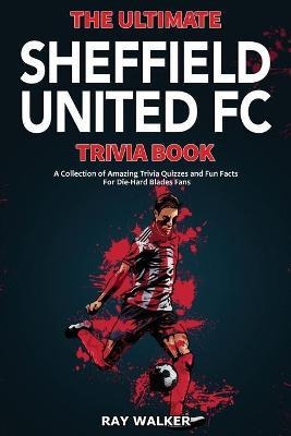 Libro The Ultimate Sheffield United Fc Trivia Book : A Co...
