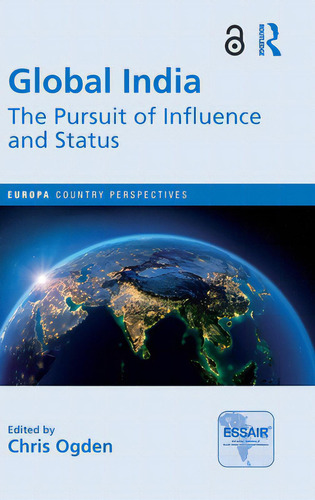 Global India: The Pursuit Of Influence And Status, De Ogden, Chris. Editorial Routledge, Tapa Dura En Inglés