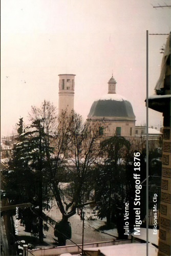 Miguel Strogoff 1876, De Julio Verne. Editorial Createspace Independent Publishing Platform, Tapa Blanda En Español