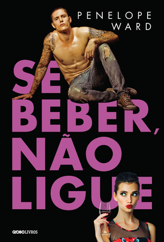 Se beber, não ligue, de Ward, Penelope. Editora Globo S/A, capa mole em português, 2020