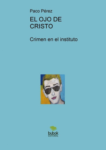 Ojo De Cristo Crimen En El Instituto,el - Paco Perez