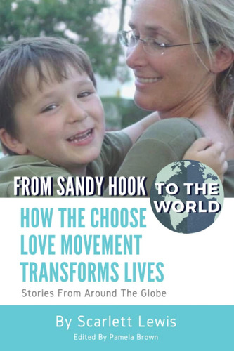 Libro: From Sandy Hook To The World: How The Choose Love Mov