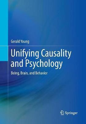 Libro Unifying Causality And Psychology : Being, Brain, A...