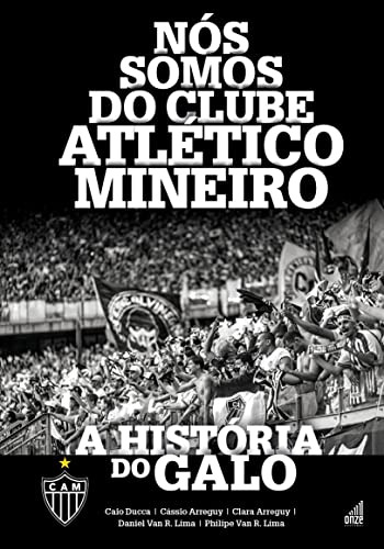 Libro Nos Somos Do Clube Atletico Mineiro De Ducca Caio Onz