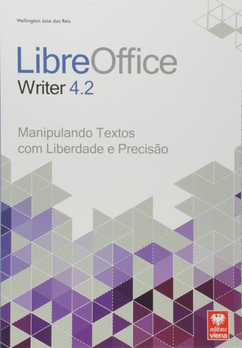 Libreoffice Writer 4.2: Manipulando Textos Com Liberdade 