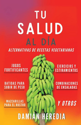 Libro: Tu Salud Al Diá: Alternativas De Recetas Vegetarianas