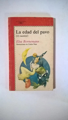 La Edad Del Pavo - Elsa Bornemann - Cuentos - Alfaguara 1991