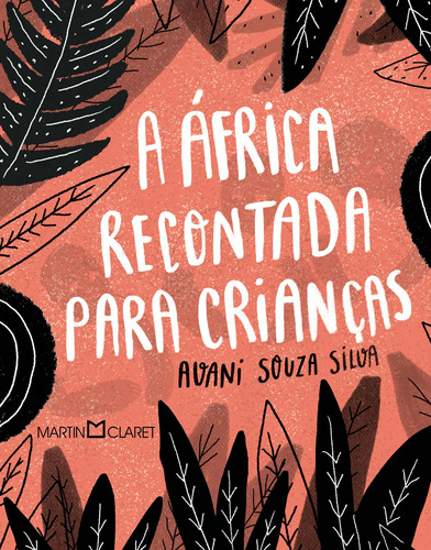 A África recontada para crianças, de Souza Silva, Avani. Editora Martin Claret Ltda, capa dura em português, 2020