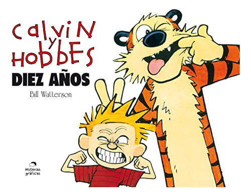 Calvin Y Hobbes - Diez A Os - Watterson Bill