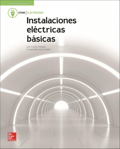 Libro Instalaciones Elèctircas Básicas - Castillo, Juan/ma