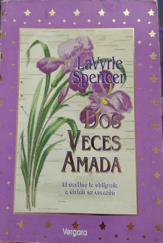 Dos Veces Amada, Lavyrle Spencer. Ed. Vergara ( Grande )